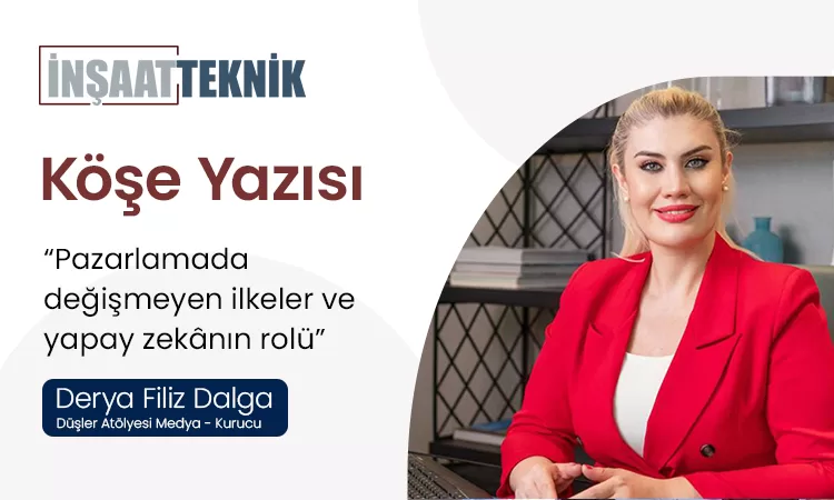 Pazarlamada değişmeyen ilkeler ve yapay zekânın rolü